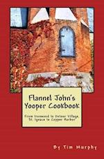 Flannel John's Yooper Cookbook