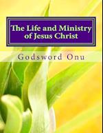 The Life and Ministry of Jesus Christ