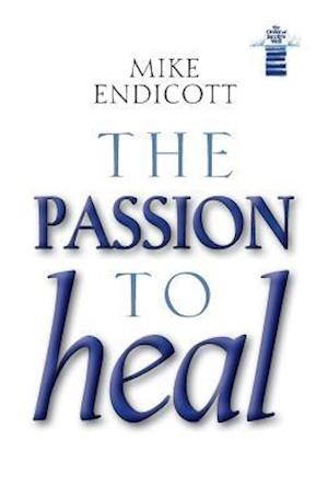 The Passion to Heal