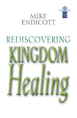 Rediscovering Kingdom Healing