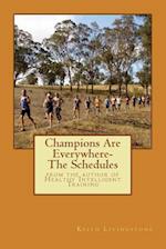 Champions Are Everywhere- The Schedules
