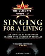 The Ultimate Guide to Singing for a Living