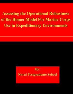 Assessing the Operational Robustness of the Homer Model for Marine Corps Use in Expeditionary Environments