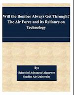 Will the Bomber Always Get Through? the Air Force and Its Reliance on Technology