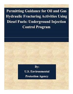 Permitting Guidance for Oil and Gas Hydraulic Fracturing Activities Using Diesel Fuels