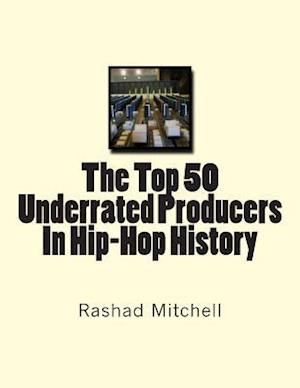 The Top 50 Underrated Producers in Hip-Hop History