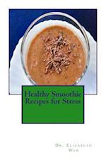 Healthy Smoothie Recipes for Stress