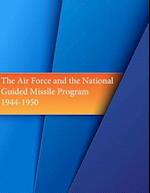 The Air Force and the National Guided Missile Program