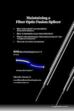 Maintaining a Fiber Optic Fusion Splicer