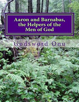 Aaron and Barnabas, the Helpers of the Men of God