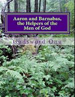 Aaron and Barnabas, the Helpers of the Men of God