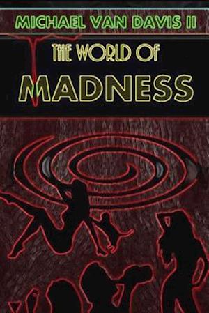 The World of Madness