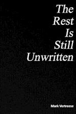 The Rest Is Still Unwritten