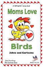 Moms Love Birds