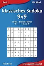 Klassisches Sudoku 9x9 - Leicht bis Extrem Schwer - Band 1 - 276 Rätsel