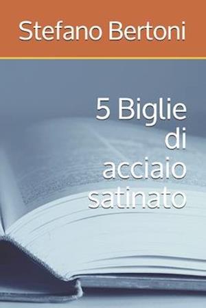 5 Biglie di acciaio satinato