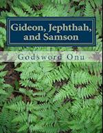 Gideon, Jephthah, and Samson