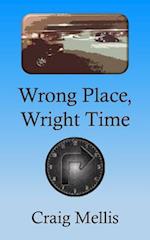 Wrong Place, Wright Time