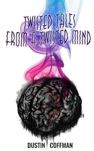 Twisted Tales from a Twisted Mind