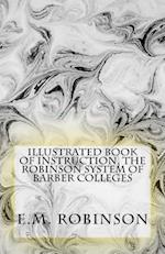 Illustrated Book of Instruction, the Robinson System of Barber Colleges