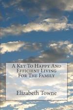A Key to Happy and Efficient Living for the Family