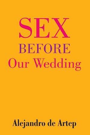 Sex Before Our Wedding