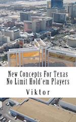 New Concepts For Texas No Limit Hold'em Players
