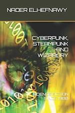 Cyberpunk, Steampunk and Wizardry: Science Fiction Since 1980 