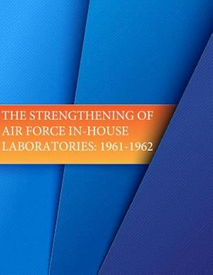 The Strengthening of Air Force In-House Laboratories