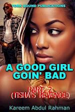 A Good Girl Goin' Bad Part-2