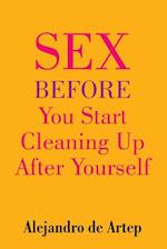 Sex Before You Start Cleaning Up After Yourself