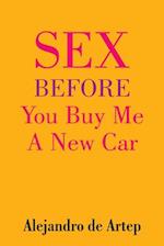 Sex Before You Buy Me a New Car