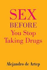 Sex Before You Stop Taking Drugs