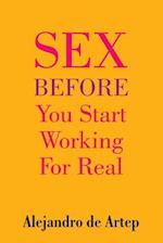 Sex Before You Start Working for Real