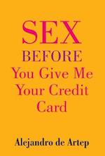 Sex Before You Give Me Your Credit Card