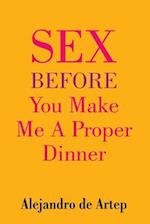 Sex Before You Make Me a Proper Dinner