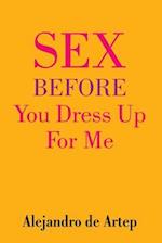 Sex Before You Dress Up for Me