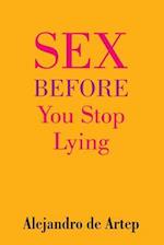 Sex Before You Stop Lying