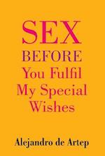 Sex Before You Fulfil My Special Wishes