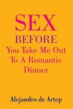 Sex Before You Take Me Out to a Romantic Dinner