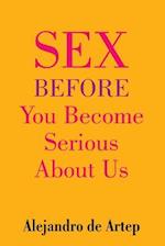 Sex Before You Become Serious about Us