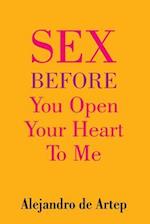 Sex Before You Open Your Heart to Me