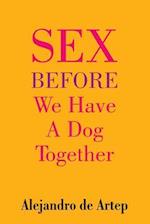 Sex Before We Have a Dog Together