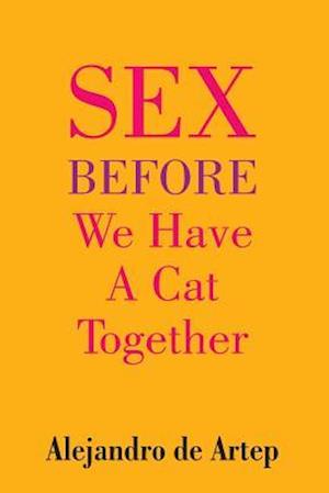 Sex Before We Have a Cat Together