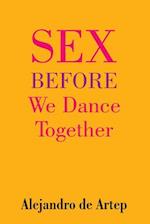 Sex Before We Dance Together