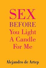 Sex Before You Light a Candle for Me