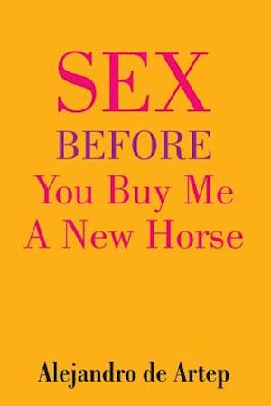 Sex Before You Buy Me a New Horse