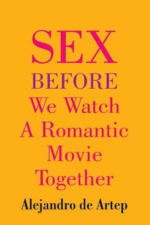 Sex Before We Watch a Romantic Movie Together