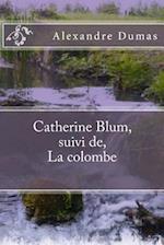 Catherine Blum, Suivi De, La Colombe