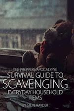 The Preppers Apocalypse Survival Guide to Scavenging Everyday Household Items